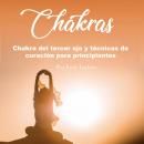 Chakras: Chakra del tercer ojo y técnicas de curación para principiantes Audiobook