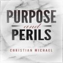 Purpose and Perils Audiobook