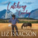 Cover of Catching the Cowboy: A Royal Brothers Novel