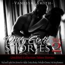 Dirty Erotic STORIES Vol.2: Unedited Collection Taboo Stories: Real and Explicit Sex Stories for Adu Audiobook