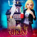 Give up the Ghost: A Paranormal Cozy Mystery Romance Audiobook