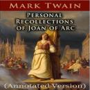 Personal Recollections of Joan of Arc (Annotated) Audiobook