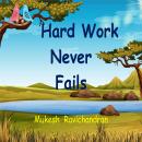 Hard Work Never Fails Audiobook