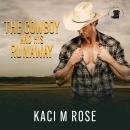 The Cowboy and His Runaway: Steamy Cowboy Romance Audiobook