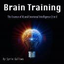 Brain Training: The Essence of IQ and Emotional Intelligence (2 in 1)