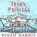 The Thorn Princess Audiobook