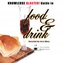 Knowledge Blaster! Guide to Food and Drink Audiobook