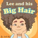 Lee and His Big Hair Audiobook