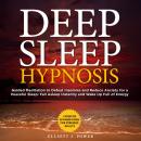 Deep Sleep Hypnosis: Guided Meditation to Defeat Insomnia and Reduce Anxiety for a Peaceful Sleep: F Audiobook