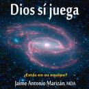 Dios sí juega: ¿Estás en su equipo? Audiobook