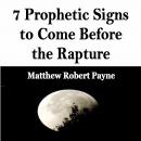 7 Prophetic Signs to Come Before the Rapture Audiobook