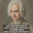 The Confessions of Jean Jacques Rousseau (Unabridged) Audiobook