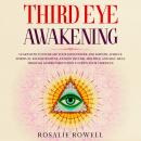 Third Eye Awakening: Learn How to Increase Your Mind Power and Empath, Achieve Spiritual Enlightenme Audiobook