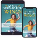 As She Spreads Her Wings: A young girls guide to life, healthy relationships, discovering herself, d Audiobook