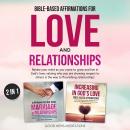 Bible-Based Affirmations for Love and Relationships: Renew your mind as you come to grow and live in Audiobook