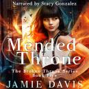 Mended Throne: Book 5 of the Broken Throne Urban Fantasy Saga, Jamie Davis
