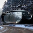 Discover Your Blind Spots: Rid Yourself of Relational Time Bombs Audiobook