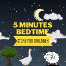 5 Minutes Sleep Time Story for Kids: 10 Best 5 Minutes Story For Your Kids Before Slee