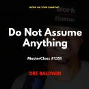 Do Not Assume Anything Audiobook