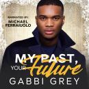 My Past, Your Future Audiobook