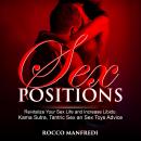 Sex Positions: Revitalize Your Sex Life and Increase Libido. Kama Sutra, Tantric Sex an Sex Toys Adv Audiobook