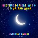 Bedtime Prayers With Joshua And Anna Audiobook
