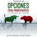 Trading De Opciones Para Principiantes Y A Prueba De Tontos Audiobook
