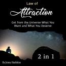 Law of Attraction: Get from the Universe What You Want and What You Deserve (2 in 1) Audiobook
