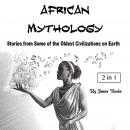African Mythology: Stories from Some of the Oldest Civilizations on Earth