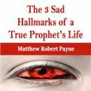 The 3 Sad Hallmarks of a True Prophet's Life Audiobook