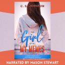 The Girl of All My Memes: A Sweet Young Adult Contemporary Romance Audiobook