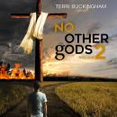 No Other Gods: Loving What God Loves; Hating What He Hates (Volume 2) Audiobook