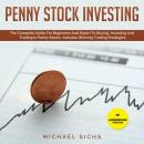 Penny Stock Investing: The Complete Guide For Beginners And Expert To Buying, Investing And Trading  Audiobook