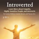 Introverted: Learn More about Empaths, Highly Sensitive People, and Introverts Audiobook