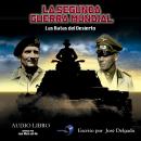 [Spanish] - La Segunda Guerra Mundial: Las Ratas del Desierto Audiobook