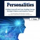 Personalities: Finding Yourself and Your Healing Energy through Chakras and Intuitive Senses Audiobook