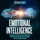 Emotional Intelligence: A Useful Guide to Learn How to Improve your Mind skills and empathy. Stop Anxiety in Relationships & fight against narcissism, manipulation, and abuse