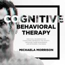 Cognitive Behavioral Therapy: Practical Techniques for Overcoming Depression and Anxiety, Improving  Audiobook