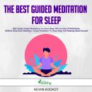 Cover of The Best Guided Meditation For Sleep: High-Quality Guided Meditations For Good Sleep With the Help Of Mindfulness. BONUS: Body Scan Meditation, Guided Meditation For Deep Sleep And Relaxing Nature Sounds!