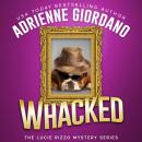Whacked: Mobsters, Murder, and Mayhem. A Cozy Mystery Comedy Audiobook