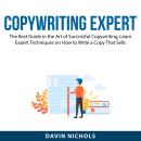 Copywriting Expert: The Best Guide in the Art of Successful Copywriting, Learn Expert Techniques on  Audiobook