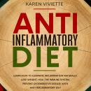 Anti Inflammatory Diet: Learn How to Eliminate Inflammation Naturally, Lose Weight, Heal the Immune  Audiobook