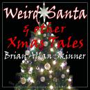Weird Santa: & other Xmas Tales Audiobook