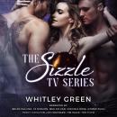 The Sizzle TV Series (Books 1-3): A Menage Romance Collection Audiobook