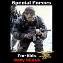 Special Forces For Kids: Navy SEALs Audiobook