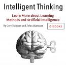 Intelligent Thinking: Learn More about Learning Methods and Artificial Intelligence Audiobook