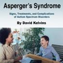 Asperger’s Syndrome: Signs, Treatments, and Complications of Autism Spectrum Disorders