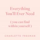 Everything You'll Ever Need: You Can Find Within Yourself Audiobook