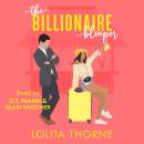 The Billionaire Blooper: A spicy small town romantic comedy. Audiobook