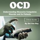 OCD: Understanding Obsessive Compulsive Disorder and Its Patients Audiobook